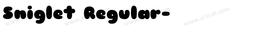 Sniglet Regular字体转换 Sniglet Regular字体转换
